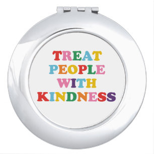 Treat People With Kindness Compact Mirror