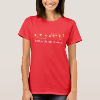 Treat People With Kindness Positive Words T-shirt by CountryGarden at Zazzle