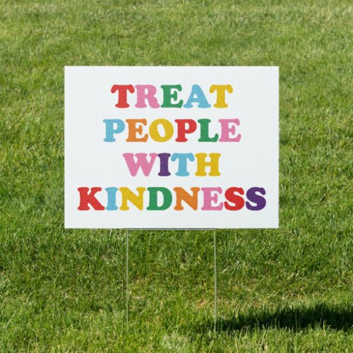 Treat People With Kindness Sign