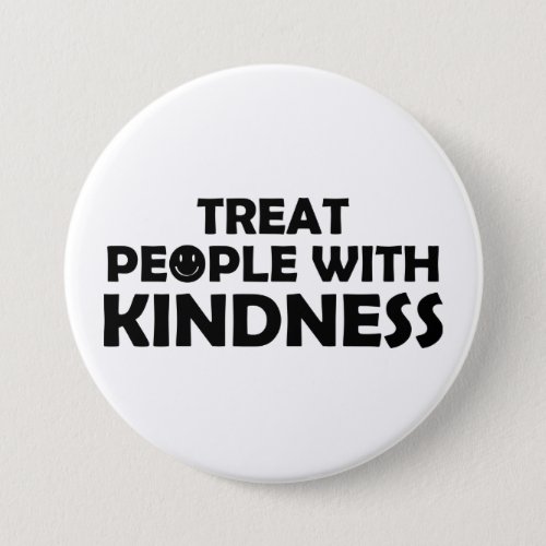 Treat People With Kindness Smile Button