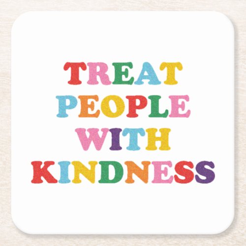 Treat People With Kindness Square Paper Coaster