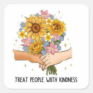 Treat People with Kindness Square Sticker