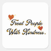 Treat People with Kindness Sticker