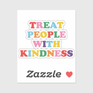 Treat People With Kindness Sticker