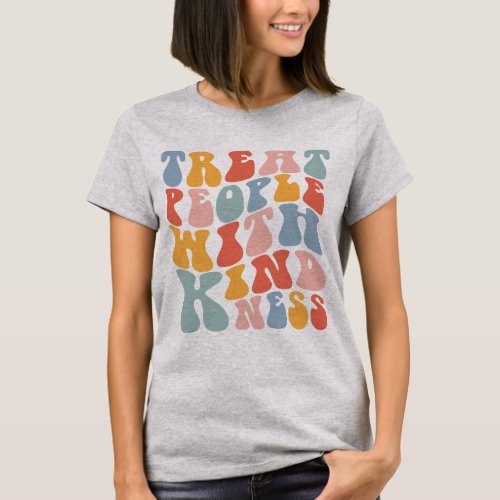 treat people with kindness T_Shirt