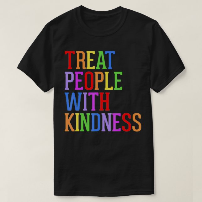 Treat People With Kindness Tolerance2  T-Shirt (Design Front)