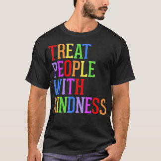 Treat People With Kindness Tolerance T-Shirt