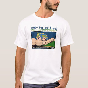 Treat the Earth Well T-Shirt