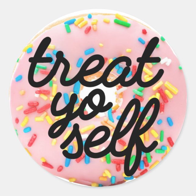 Treat yo self classic round sticker (Front)