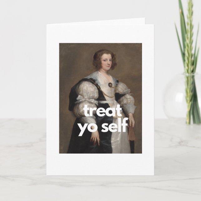 treat yo self - classical art meme birthday card (Front)