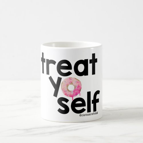 Treat yo self mug