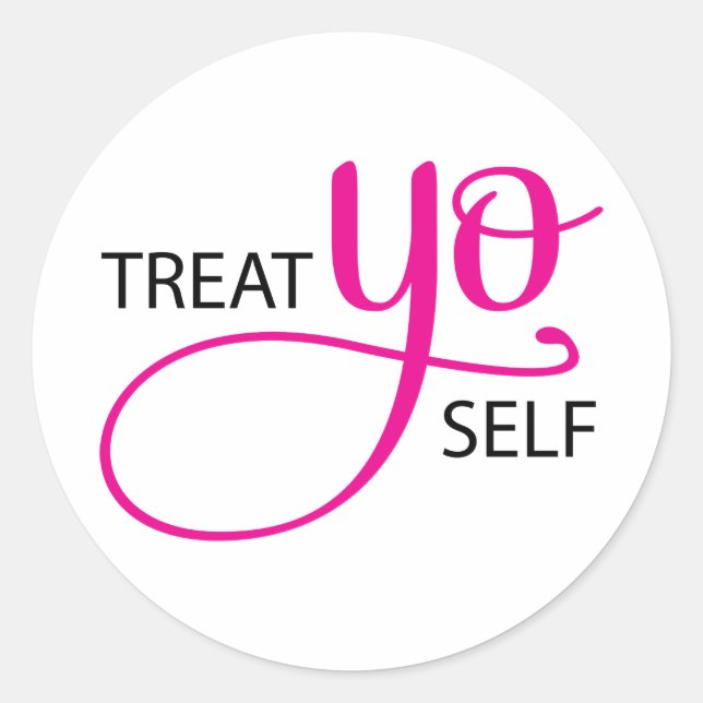 Treat Yo Self Pink Classic Round Sticker (Front)