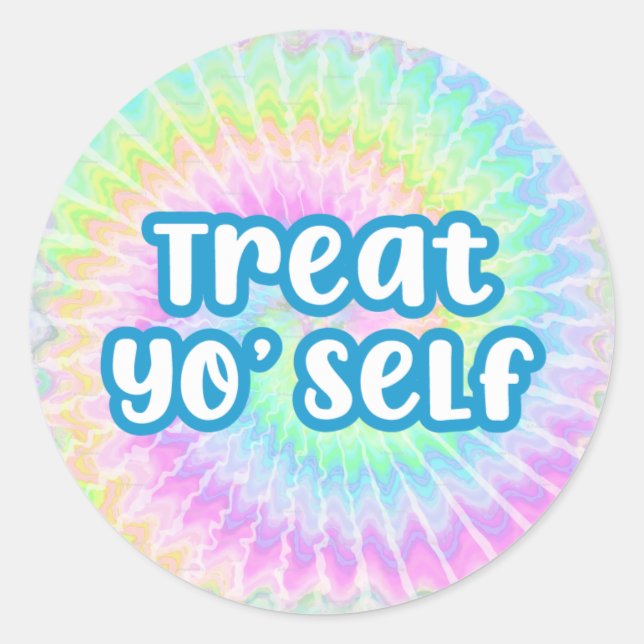 Treat yo' self tie dye sticker (Front)