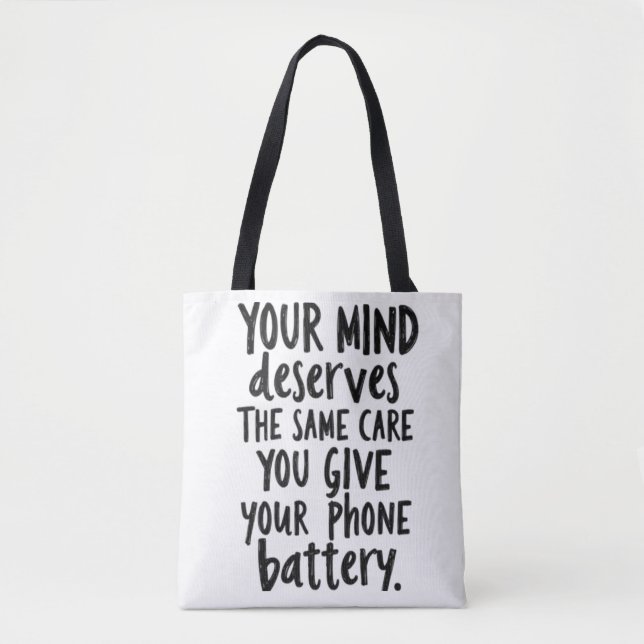 Treat Your Mind Like Your Phone Battery Tote Bag (Front)