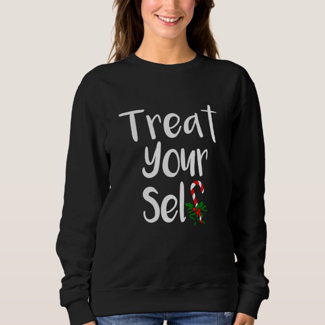 treat yourself candy cane funny women's fashion sweatshirt (Front)