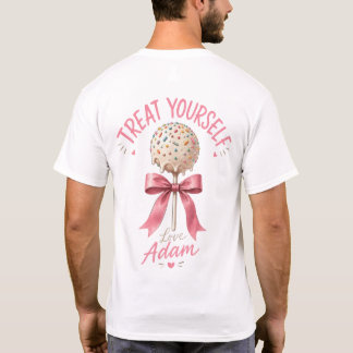 Treat yourself T-Shirt