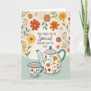 Treat Yourself Tea Time Encouragement Card