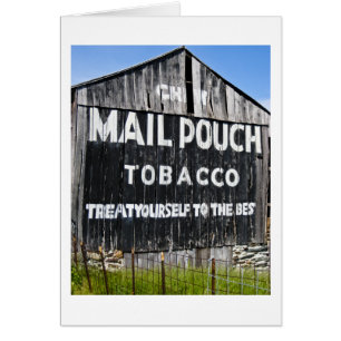 Treat Yourself to the Best.....  Mail Pouch Barn Cards