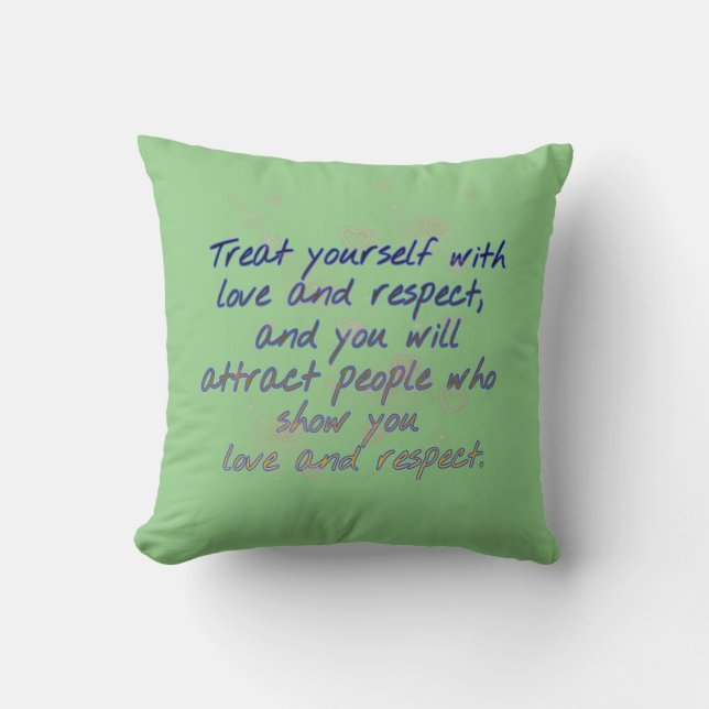 treat yourself with love and respect throw pillow (Front)