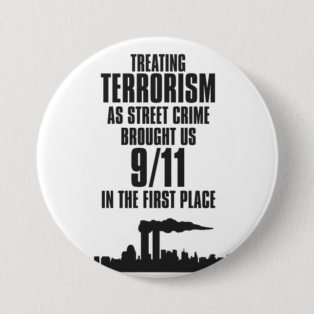Treating Terrorism as Street Crime Pinback Button (Front)