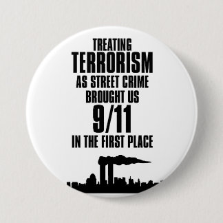 Treating Terrorism as Street Crime Pinback Button