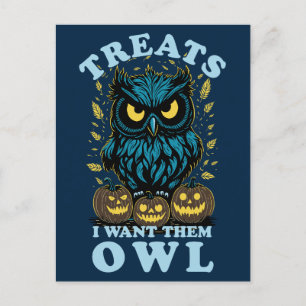 Treats I Want Them Owl   Halloween Postcard