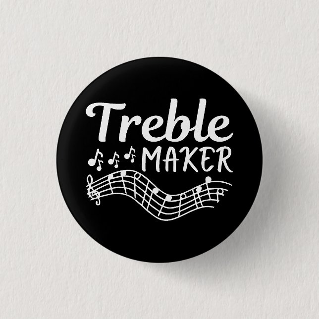 Treble Maker Funny Musician  Button (Front)
