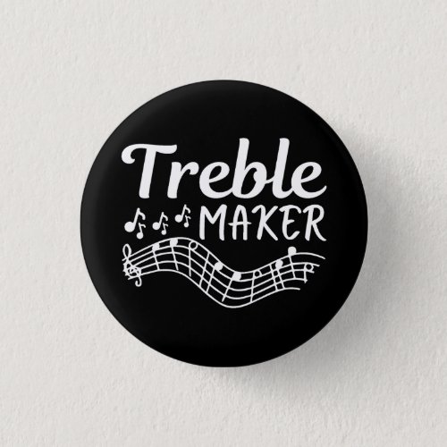 Treble Maker Funny Musician  Button
