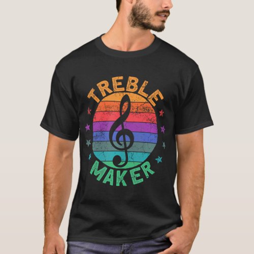 Treble Maker Funny Musician Guitaristinger T_Shirt
