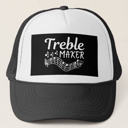 Treble Maker Funny Musician  Trucker Hat