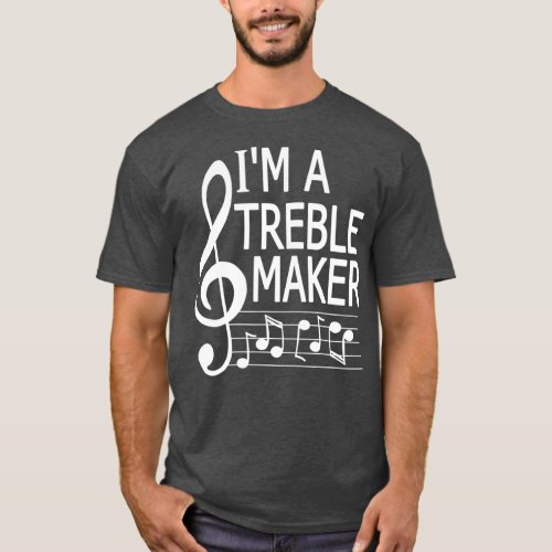 Treble Maker  Keyboard Pianist Musician Piano T_Shirt