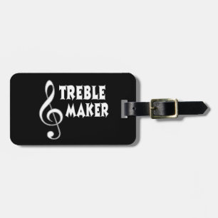 Treble Maker Luggage Tag