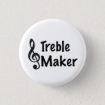 Treble Maker Music Button at Zazzle