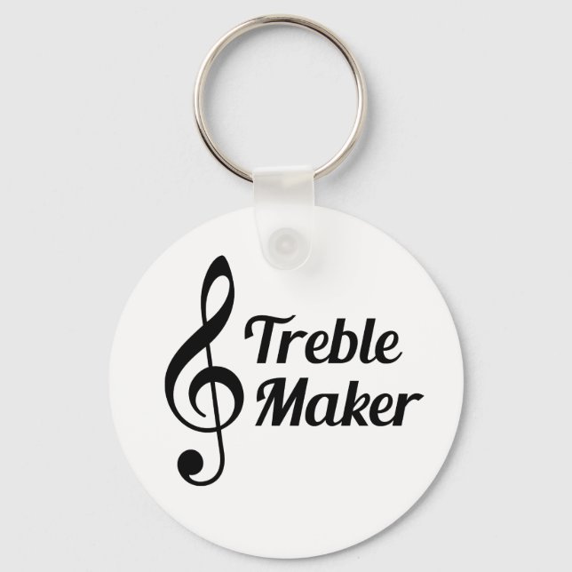 Treble Maker Musical Humour Keychain (Front)