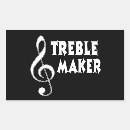 Treble Maker Rectangular Sticker