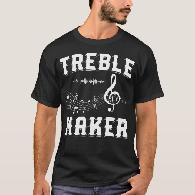 Treble Maker Shirt Clef Shirt Music Notes Shirt Gu (Front)