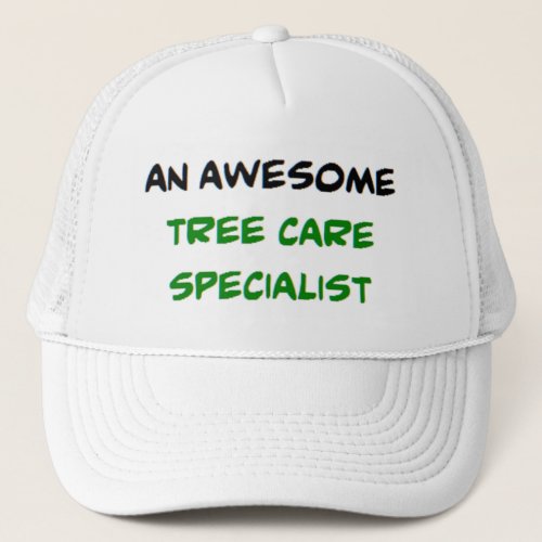 tree care specialist awesome trucker hat