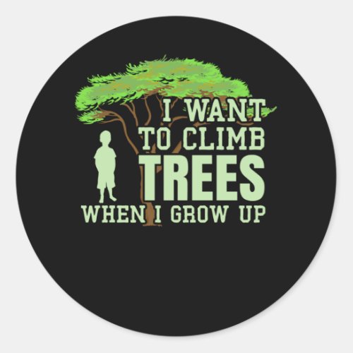 Tree Climber Future Arborist Funny Tree Climbing Classic Round Sticker