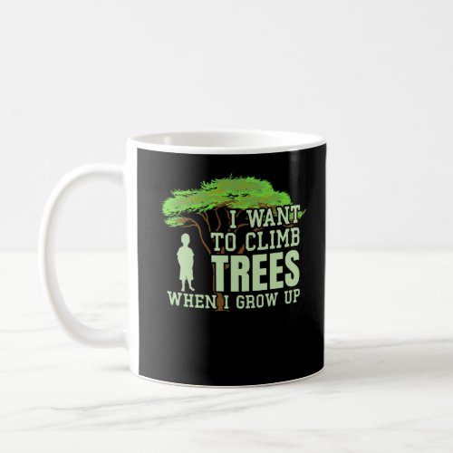 Tree Climber Future Arborist Funny Tree Climbing Coffee Mug