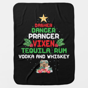 Tree Dasher Dancer Prancer Vixen Tequila Whiskey Baby Blanket