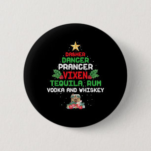 Tree Dasher Dancer Prancer Vixen Tequila Whiskey Button