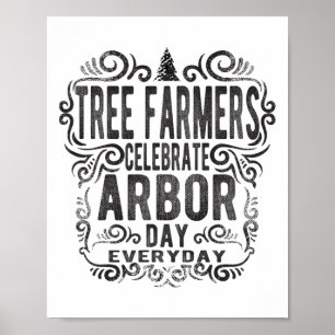 Tree Farmer Arbor Day Gift Earth Day Save Earth Th Poster