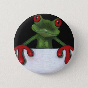 Tree Frog Holding Sign: You Pick Wording Pinback Button by joyart at Zazzle