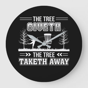 Tree Giveth Tree Taketh Away Disc Golf Large Clock