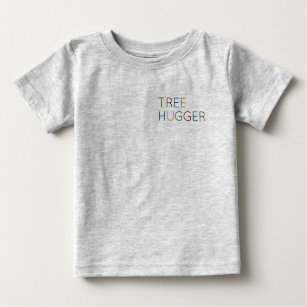 Tree Hugger colorful type, funny Baby T-Shirt