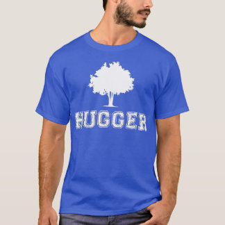 Tree Hugger Green Environmental Nature Funny Gift T-Shirt