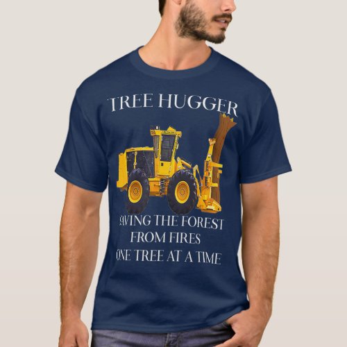 Tree Hugger  Logging  Feller Buncher Shear T_Shirt