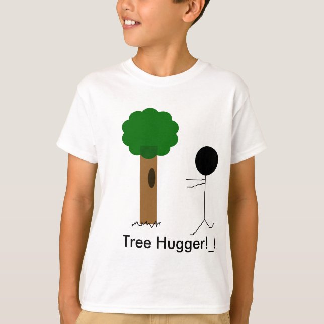 tree hugger, Tree Hugger!_! T-Shirt (Front)