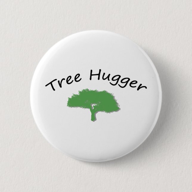 Tree Hugger Unique design! Pinback Button (Front)