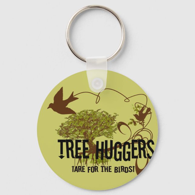 Tree Huggers Are For the Birds Keychain (Front)